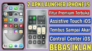 2 Aplikasi Launcher iPhone 15 Tembus Akar untuk Android Terbaik 2024