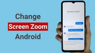 How to Change Screen Zoom on Android