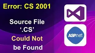 Fixed Error CS2001 Source File '.CS' Could Not be Found in Visual Studio