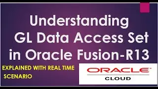 Understanding GL Data Access Set in Oracle Fusion Cloud R13| Cloud Financial Training