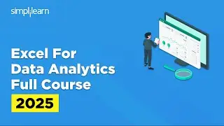 Excel For Data Analysis Full Course 2025 | Excel Data Analytics Tutorial For Beginners | Simplilearn