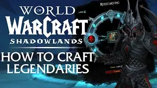 How to Craft Shadowlands LEGENDARIES! Crafting & Upgrading Guide