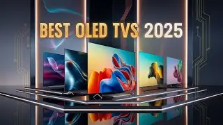 Top 5 Best OLED TVs 2025: Don’t Buy Before Watching This!