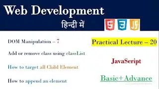 How to Add or Remove class in an Element | Lecture 20 | classList | children | append element