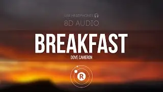 Dove Cameron - Breakfast (8D AUDIO)