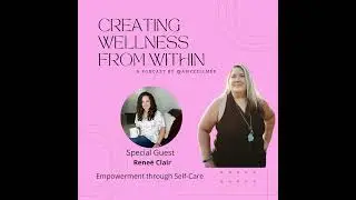 Empowerment through Self-Care with Reneé Clair