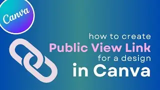 Canva Tutorial: How to Create Public View Link of a Design