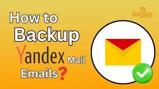 How to Backup Yandex Mail Emails? Regain Yandex Mail Backup & Migration