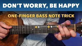 Don't Worry, Be Happy • Quick Fun with Alternating Bass Notes • Bobby McFerrin Guitar Lesson)