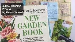 Journal Planning Video: My Garden Journal Flip Through