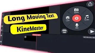 How To Add Scrolling Long Text In Kinemaster || Moving Text On Video Kinemaster