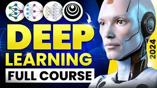 Deep Learning Full Course 2024 | Deep Learning Tutorial for Beginners [4 Hours] - 2024 Edition