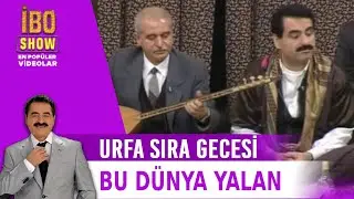 Bu Dünya Yalan - Urfa Sıra Gecesi -  Kazancı Bedih - Canlı Performans - İbo Show