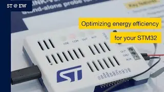 ST@EW2023: Optimising Energy Efficiency for your STM32