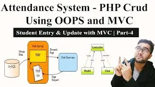 Attendance System - PHP Crud using OOPS and MVC | Student Entry & Update with MVC | Part-4 🔥🔥