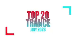 Best 20 Mix - July 2023 -  Emotional Trance Mix