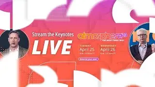 Atmosphere ’23 Opening Keynote Live Stream: Be Ready for What Comes Next