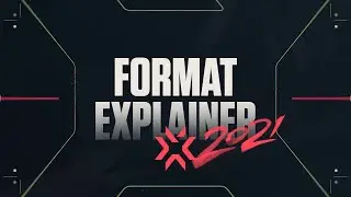 VALORANT Champions Tour - 2021 Format Explainer