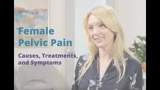 Female Pelvic Pain | Types, Conditions, and Causes | Pelvic Rehabilitation Medicine