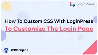 How To Add Custom CSS  With LoginPress To Customize The Login Page - LoginPress