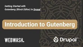 Getting Started with Gutenberg in Drupal, 1.1: Introduction to Gutenberg