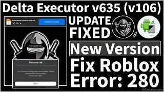 [Fixed Roblox Error Code 280] Delta Executor v635 (v106) Android {New Update} | Delta X 2.0 Official