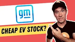 GM Stock - General Motors Is A Cheap EV Stock! 