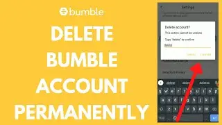 Delete Bumble Account: How to Delete Your Bumble Account Permanently (2021)