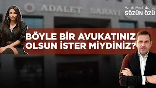 BÖYLE BİR AVUKATINIZ OLSUN İSTER MİYDİNİZ?