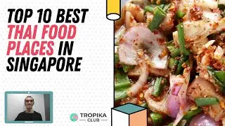 Top 10 Best Thai Food in Singapore