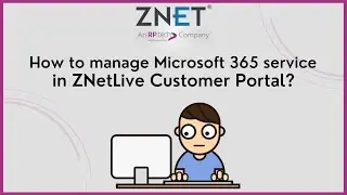 How to manage your Microsoft 365 service in ZNetLive Customer Portal? | Microsoft 365 | ZNetLive