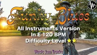 Funky Blues Jam All Instruments Backing Track | E Major BPM120