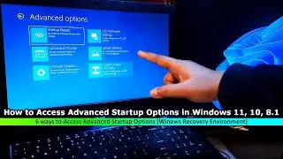 How to Access Advanced Startup Options in Windows 11, 10, 8.1