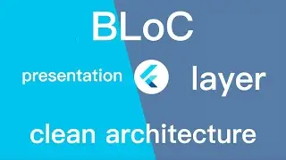 BLoC Clean Architecture and Presentation Layer with Use cases