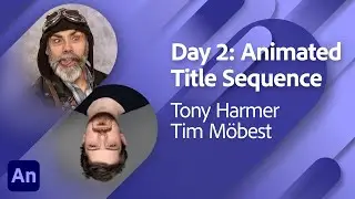 Film Club: Animated Title Sequence Day 2 with Tony Harmer and Tim Möbest | Adobe Live