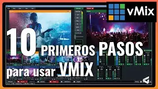 10 PRIMEROS PASOS para usar VMIX 🎥 📡  [ Tutorial Español para principiantes] Intro Vmix desde cero