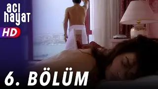 Acı Hayat 6.Bölüm Full HD