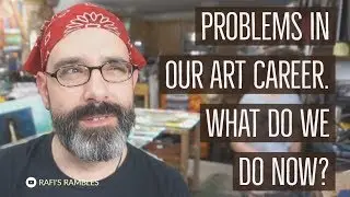 Problems In My Art Career - What We Do About It - Tips For Artists