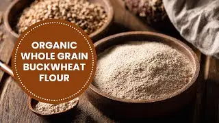 Healthy Baking Made Easy with Organic Whole Grain Buckwheat Flour!