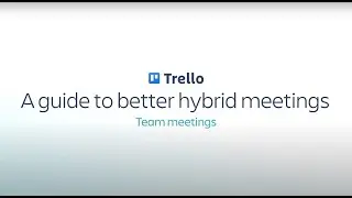 Plan a better team meeting, from Trello's Head of Marketing, Leah Ryder.