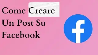 Come Creare Un Post Su Facebook 2024
