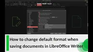 How to change default format when saving documents in LibreOffice Writer