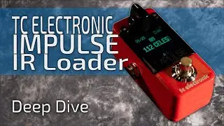 TC Electronic IMPULSE IR Loader | Deep Dive