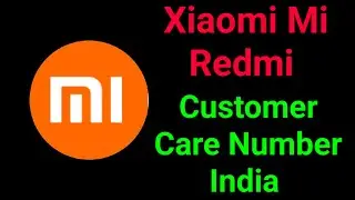 Xiaomi Mi Customer Service Number india | How to Contact Redmi Customer Care