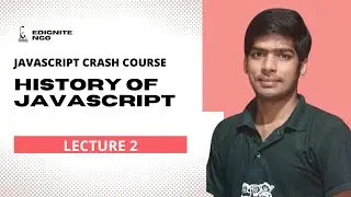 History of JavaScript | JavaScript Crash Course - Lecture 2