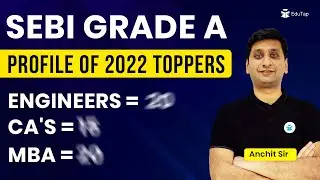 SEBI Grade A Toppers Profile, Education | SEBI Grade A Preparation Strategy | SEBI 2023 Notification