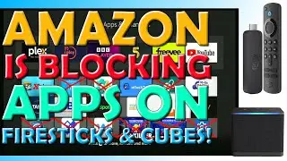 🚫 Amazon Are Now Blocking Some Apps on Firesticks and Cubes! 🚫