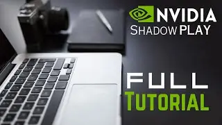 Nvidia Shadowplay Best Settings For High-Quality Recordings in 2023