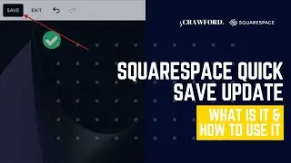 New Squarespace Quick Save Feature | Save Progress Without Leaving Editor