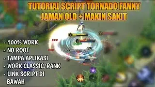 TUTORIAL SCRIPT TORNADO FANNY JAMAN OLD MOBILE LEGENDS